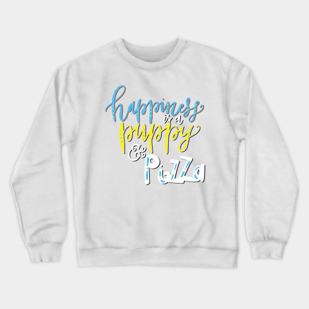 Happiness is a Puppy and Pizza Dog Crewneck Sweatshirt by PhantomDesign